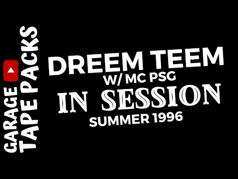 Dreem Teem | In Session | Summer 1996 | House & Garage Mix | Garage Tape Packs