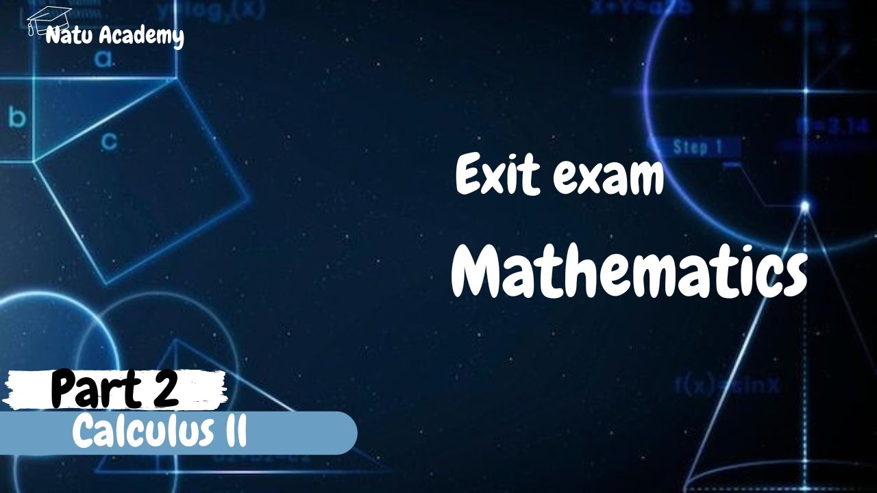 Exit exam for mathematics (calculus ll) #exitexam