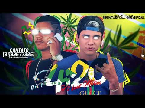 MC MATIAS E MC V2 - 4:20 MUSICA NOVA