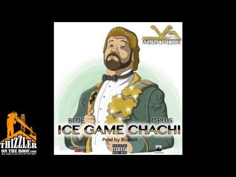 JG MadeUmLook ft. Bloe, C Plus - Ice Game Chachi [Prod. Blozart] [Thizzler.com]