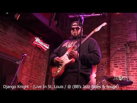 James Ross @ (Guitar) Django Knight - "Kiss" - Live In The LOU @ BB's Jazz, Blues - www.Jross-tv.com