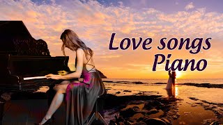 Romantic Piano: Relaxing Beautiful Love Songs 70s 80s 90s Playlist - Greatest Hits Love Songs Ever