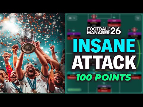 This INSANE FM26 Attacking Tactic Got Over 100 POINTS! | Football Manager 2026 Best Tactics