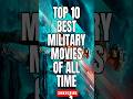 Top 10 Best Military Movies Of All Time