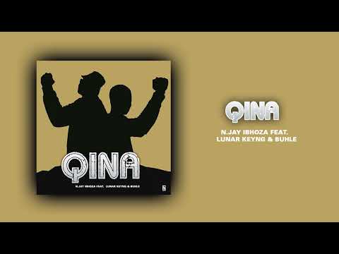 N jay ibhoza Qina Feat  Lunar keyng &  Buhle (Official Audio)