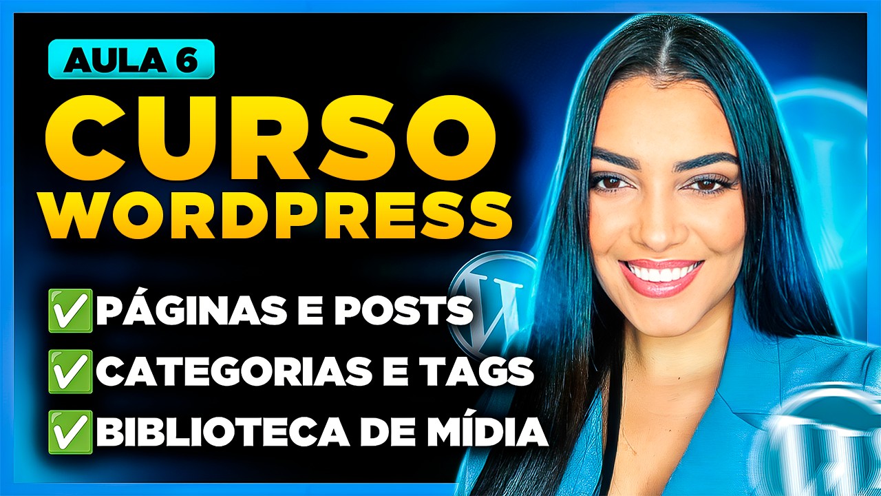 Aula 6# Curso de WordPress: Como Criar Páginas, Posts, Categorias + Biblioteca de Mídia