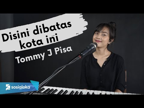 DI SINI DI BATAS KOTA INI - TOMMY J PISA | MICHELA THEA