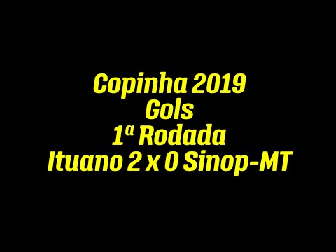 Gols de Ituano 2 x 0 Sinop-MT - Copinha 2019