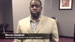 Warryn Campbell Speaks on the production of SCARED OF BEAUTIFUL by Brandy