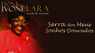 Dona Ivone Lara canta: Serra Dos Meus Sonhos Dourados (DVD Canto de Rainha)