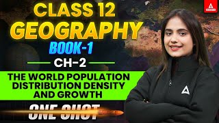 Class 12 Geography | One Shot to Master World Population Distribution & Growth! Chapter 2