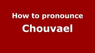 How to pronounce Chouvael