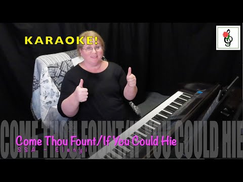 Come Thou Fount/If You Could Hie - SSA - Karaoke with Brenda