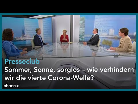 presseclub: Sommer, Sonne, sorglos – wie verhindern wir die vierte Corona-Welle?