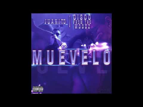 MUEVELO -Cisco From The Woodz X Juanito