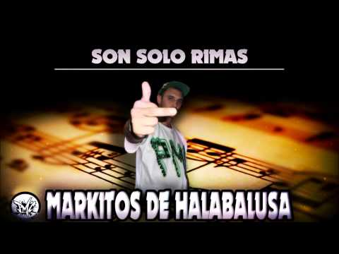 Markitos de Halabalusa - Son Solo Rimas