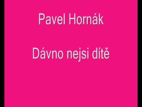 Pavel Horňák - Dávno nejsi dítě