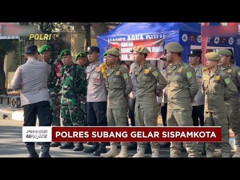 PRESISI UPDATE : POLRES SUBANG GELAR SISPAMKOTA 27/08/24 16.00