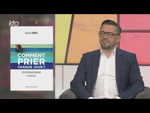 « Comment prier chaque jour ? » : Laurent Landete