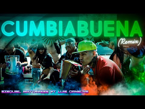 EZEQUIEL MATTHYSSE, LUIS ORNELAS - CUMBIA BUENA (REMIX)