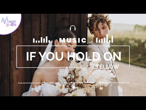 If You Hold On - Tellow FEAT. MATT SIERRA [Lyrics, HD] Acoustic Music, Romantic Music, Hopeful