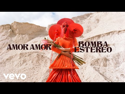 Bomba Estéreo - Amor Amor (Audio)
