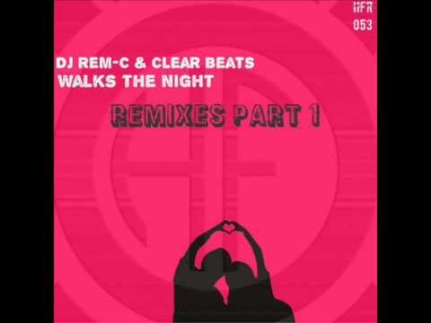 DJ Rem-C Clear Beats - Wallks The Night (Paul Cue Remix)