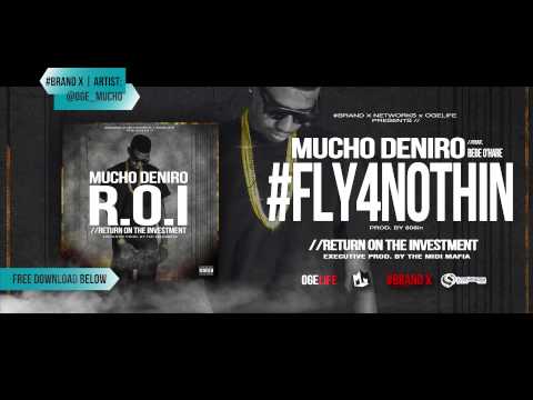 Mucho Deniro - "Fly 4 Nothin" feat. Bebe O'Hare