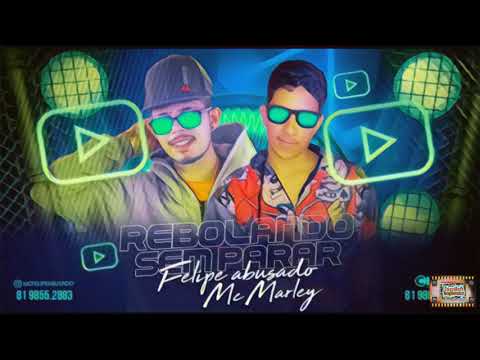 ⚪Felipe Abusado E Mc Marley - Rebolando Sem Parar - Feat. Kelvin O Chris  #BregaFunk