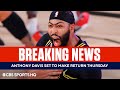 Anthony Davis Set to Return from Calf Injury on Thursday | CBS Sports HQ
