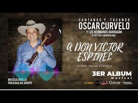 A Don Victor Espinel - OSCAR CURVELO
