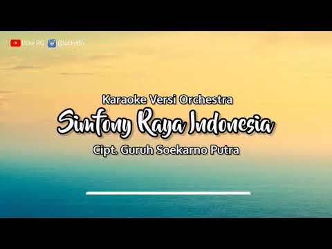 Karaoke "SIMFONI RAYA INDONESIA" - GURUH SOEKARNO PUTRA - ORCHESTRA VERSION | UCKE RG
