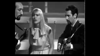 &quot;The First Time I Saw Your Face&quot; Peter Paul and Mary