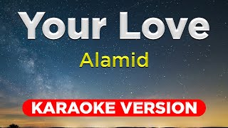 Download lagu YOUR LOVE - Alamid (KARAOKE VERSION with lyrics) mp3 Download lagu YOUR LOVE - Alamid (KARAOKE VERSION with lyrics) mp3