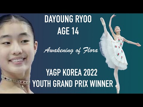 Ballet Competition- YAGP Korea 2022 YOUTH GRAND PRIX WINNER Dayoung Ryoo (14) Awakening of Flora