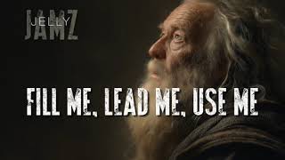 Fill Me, Lead Me, Use Me