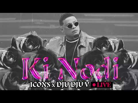 Icons - Ki Nodi [Live] Ft. Dju Dju V