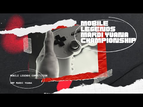 LIVE STREAMING MOBILE LEGENDS MARDI YUANA CHAMPIONSHIP (MLMC)