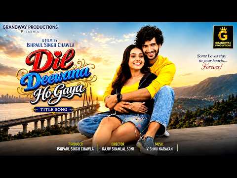 Official title song of Dil Deewana Ho Gaya releasing on 31st July 2026 — Dil Deewana Ho Gaya