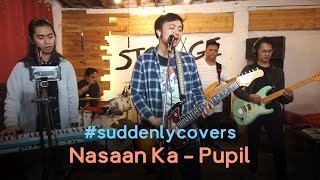 Nasaan Ka - Pupil | Suddenly Monday #suddenlycovers