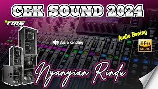 Download lagu 🔊CHEK SOUND🔊NYANYIAN RINDU 😇!! ENAK BANGET DI TELINGA BASS ANTEBB🥰 mp3