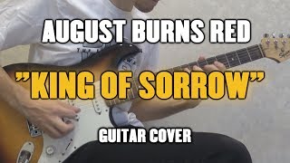 August Burns Red - King of Sorrow (Guitar Cover)
