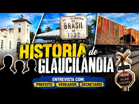 HISTÓRIA DE GLAUCILÂNDIA MG | Estação Central do Brasil de 1926 e entrevista com o prefeito