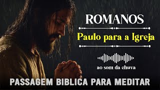 Carta de Paulo { Com uma igreja cheia de conflitos } Bíblia ao Som da Chuva