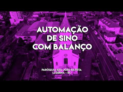 Automação de Sino com Balanço na Paróquia São João Batista em Luzerna/SC