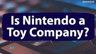 Industry Insights Episode 2 - Is Nintendo a Toy Company?