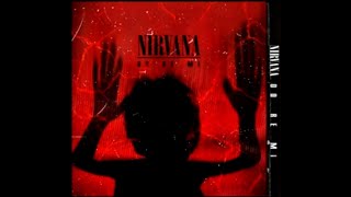 DO RE MI - Nirvana - (1995) &quot;Alternate Universe&quot; 4th Studio Fan Album [READ DESCRIPTION]