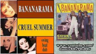 BANANARAMA - Cruel Summer (swing beat dub)