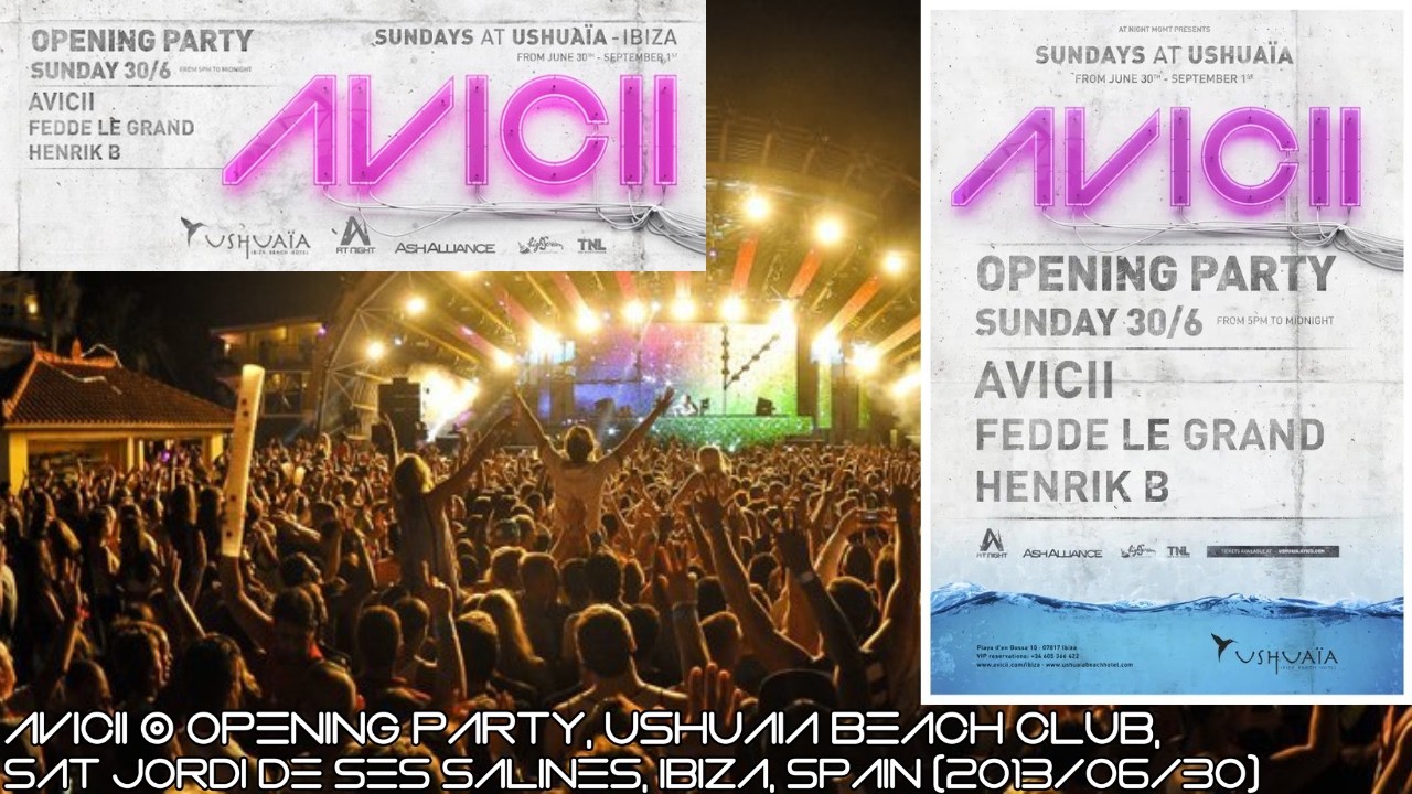 Avicii @ Opening Party, Ushuaïa Beach Club, Sat Jordi de Ses Salines, Ibiza, Spain (2013/06/30)