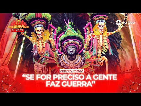 PAJÉ ADRIANO PAKETÁ EVOLUI COM "O-BAIÁ" NA 3ª NOITE